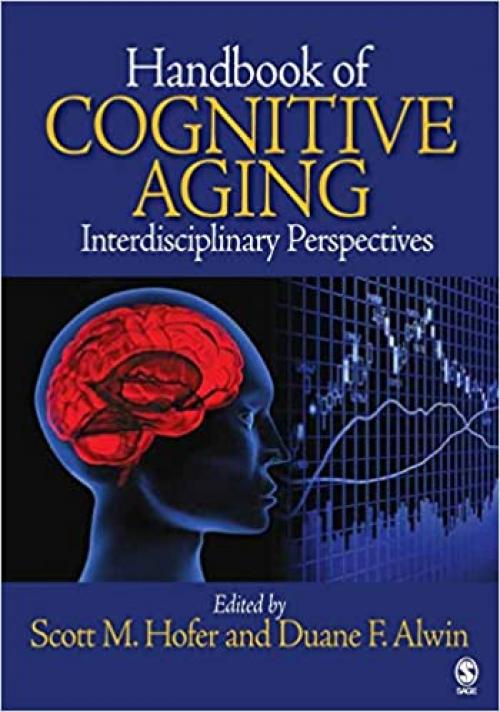  Handbook of Cognitive Aging: Interdisciplinary Perspectives 