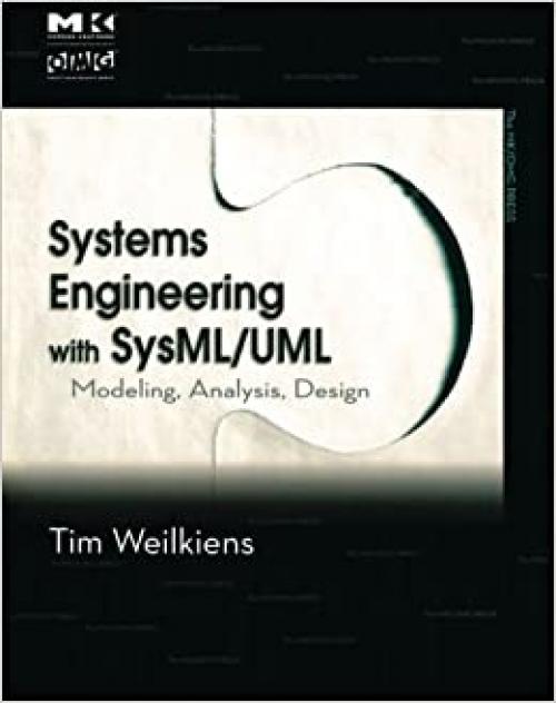  Systems Engineering with SysML/UML: Modeling, Analysis, Design (The MK/OMG Press) 