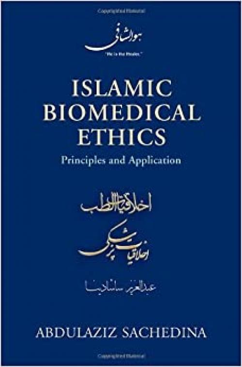  Islamic Biomedical Ethics: Principles and Application 