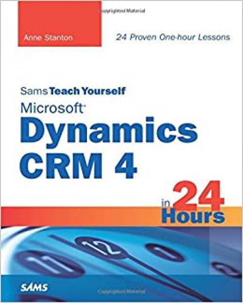  Sams Teach Yourself Microsoft Dynamics CRM 4 in 24 Hours 