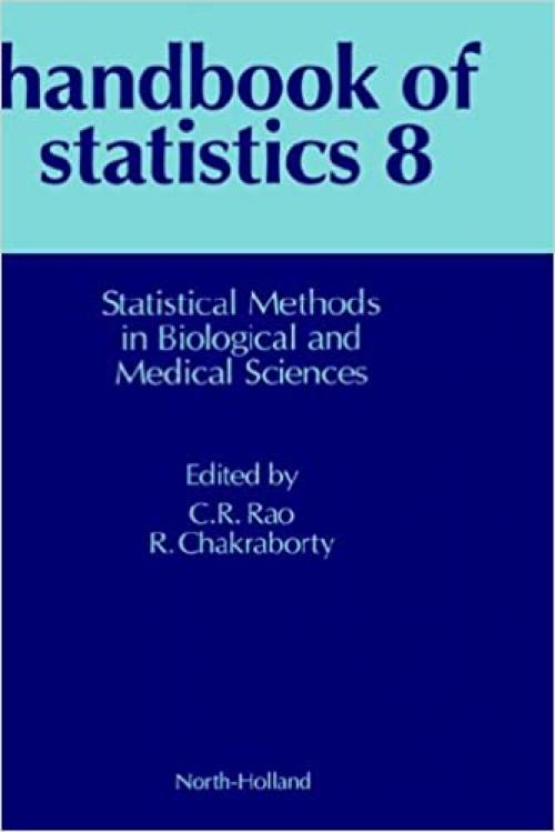  Statistical Methods in Biological and Medical Sciences (Volume 8) (Handbook of Statistics, Volume 8) 