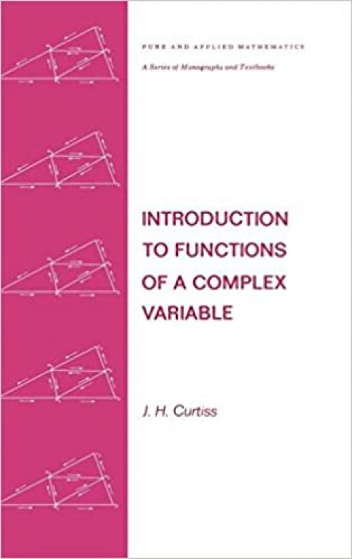  Introduction to Functions of a Complex Variable (Chapman & Hall/CRC Pure and Applied Mathematics) 