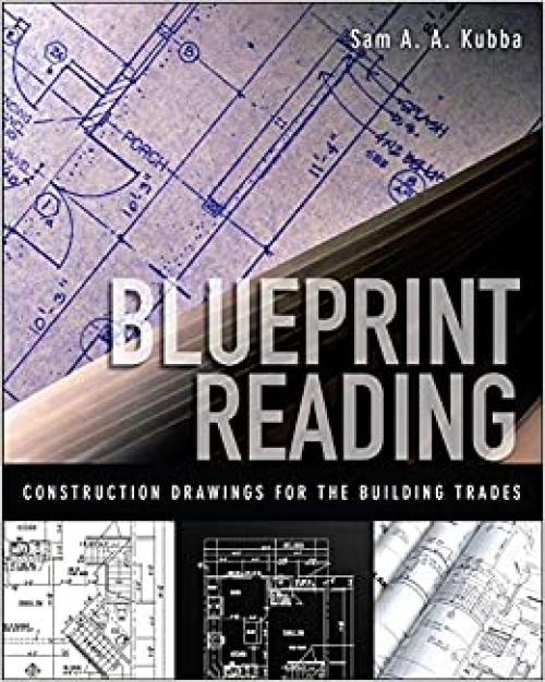  Blueprint Reading: Construction Drawings for the Building Trade 