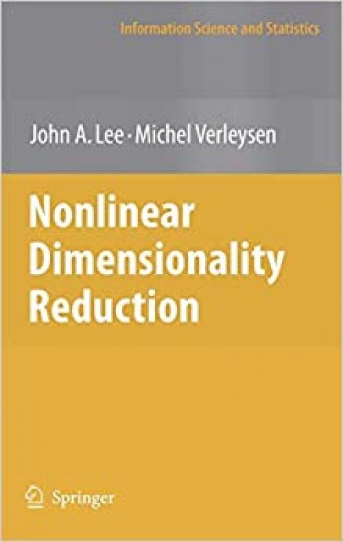  Nonlinear Dimensionality Reduction (Information Science and Statistics) 