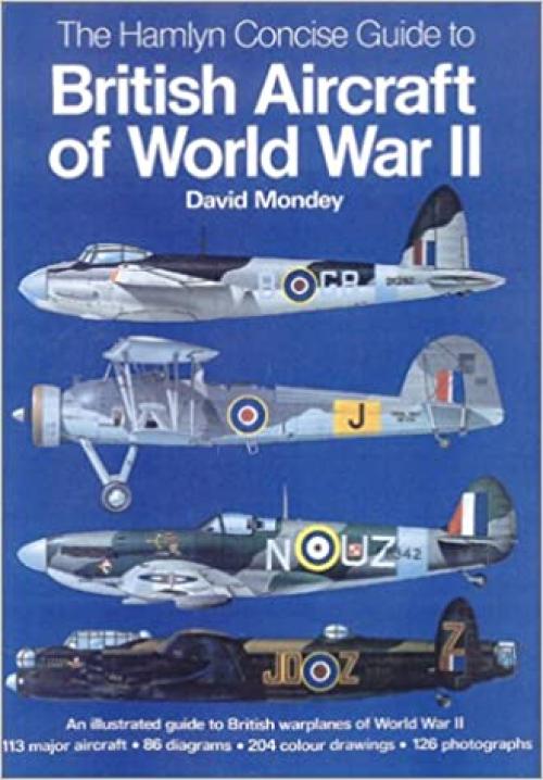  The Hamlyn Concise Guide to British Aircraft of World War II 