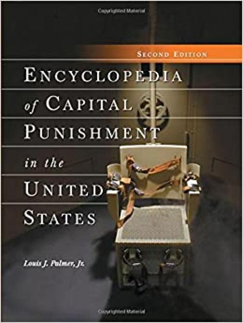  Encyclopedia of Capital Punishment in the United States 