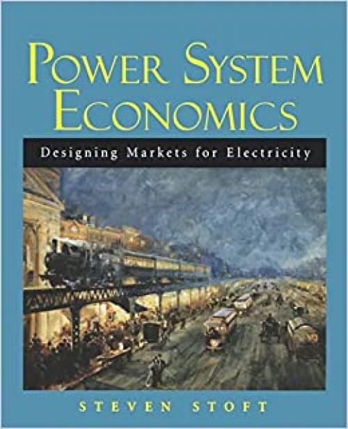  Power System Economics: Designing Markets for Electricity 