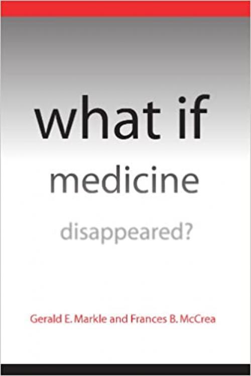  What If Medicine Disappeared? 