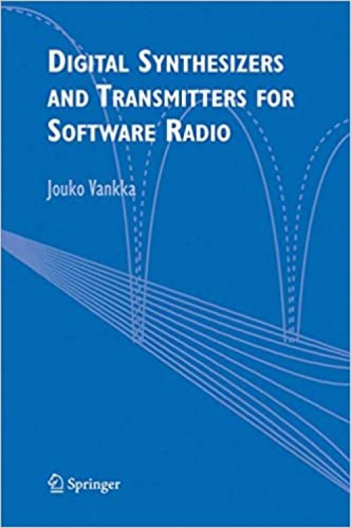  Digital Synthesizers and Transmitters for Software Radio 