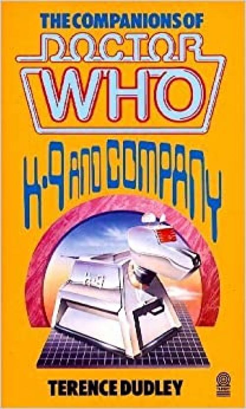  The Companions of Doctor Who: K9 and Company (A Target Book) 