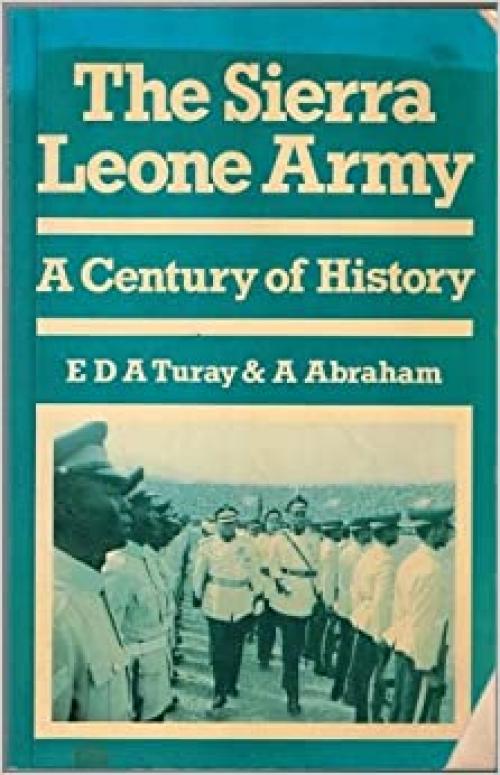  The Sierra Leone Army: A century of history 