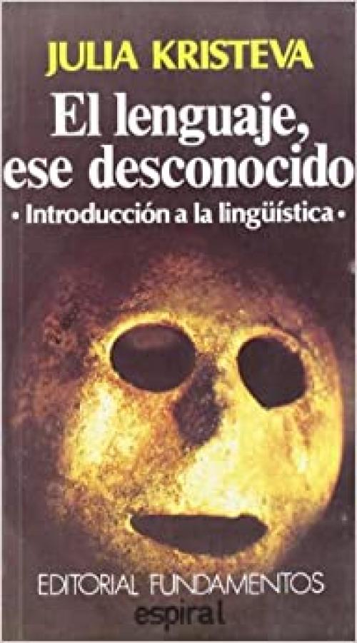  El lenguaje, ese desconocido: Introducción a la lingüística (Espiral / Ensayo) (Spanish Edition) 