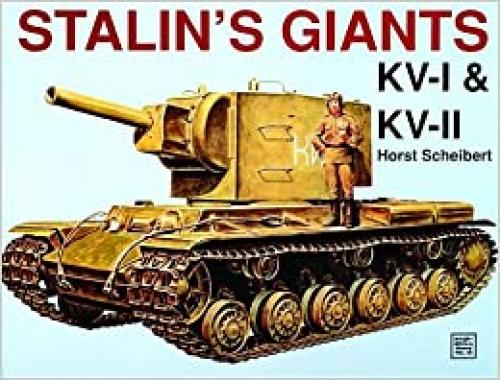  Stalin's Giants - Kv-I & Kv-II (Schiffer Military History) 