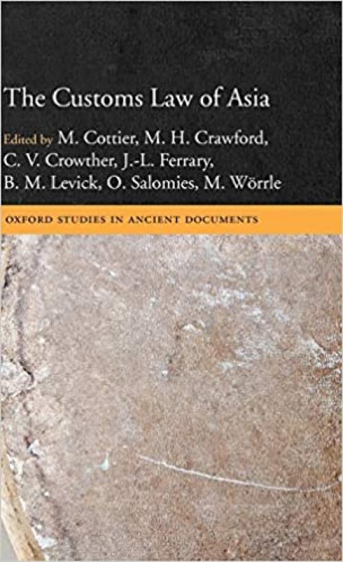  The Customs Law of Asia (Oxford Studies in Ancient Documents) 