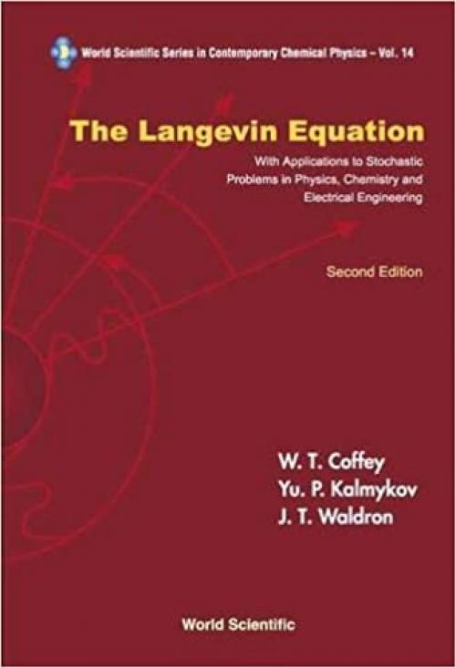  The Langevin Equation: With Applications to Stochastic Problems in Physics, Chemistry and Electrical Engineering (World Scientific Series in ... Scientific Contemporary Chemical Physics) 