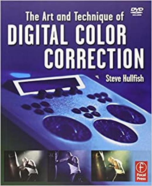  The Art and Technique of Digital Color Correction 