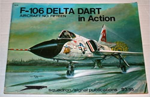  F-106 Delta Dart in Action - Aircraft No. Fifteen 