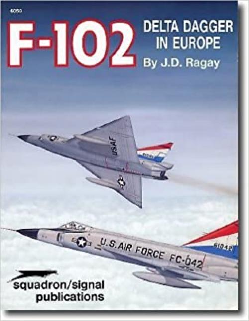  F 102 Delta Dagger in Europe 