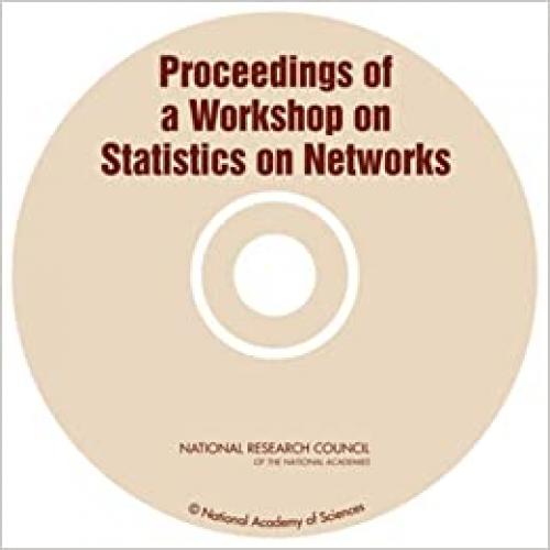  Proceedings of a Workshop on Statistics on Networks (CD-ROM) 