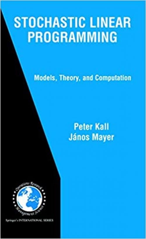  Stochastic Linear Programming: Models, Theory, and Computation (International Series in Operations Research & Management Science) 