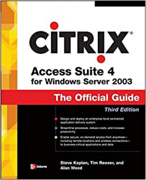  Citrix Access Suite 4 for Windows Server 2003: The Official Guide, Third Edition 