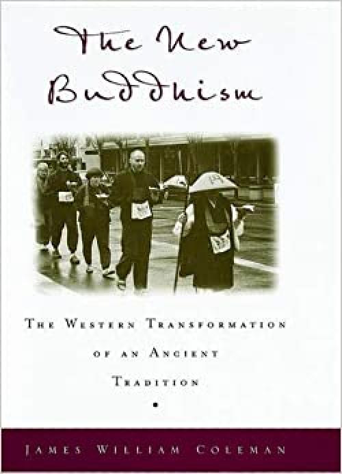  The New Buddhism: The Western Transformation of an Ancient Tradition 