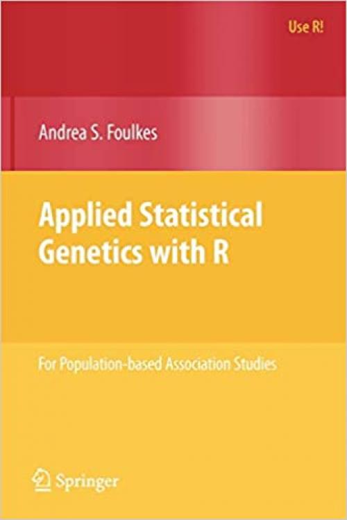  Applied Statistical Genetics with R: For Population-based Association Studies (Use R!) 