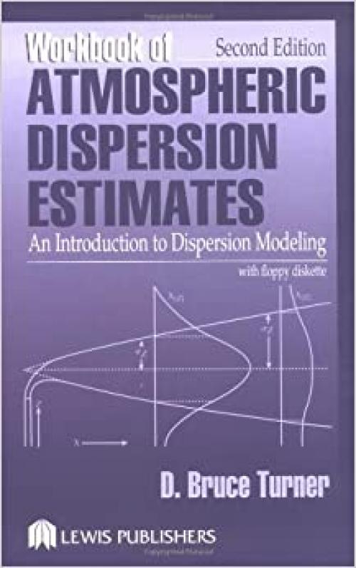  Workbook of Atmospheric Dispersion Estimates: An Introduction to Dispersion Modeling, Second Edition 