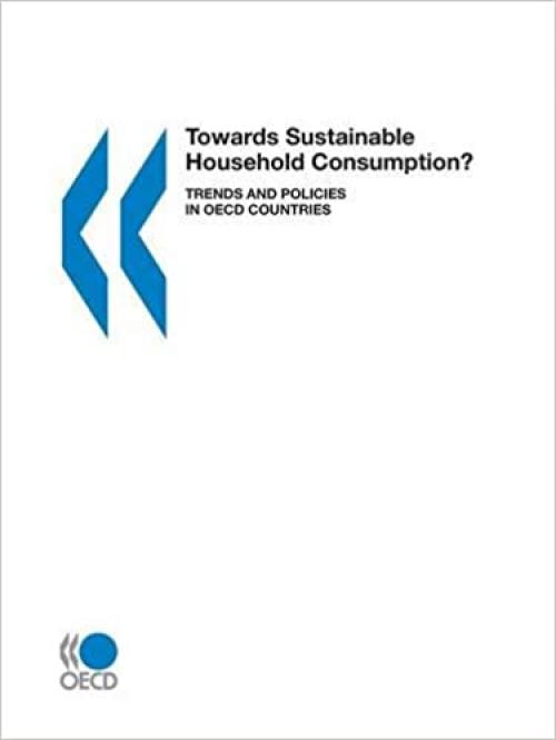  Towards Sustainable Household Consumption?: Trends and Policies in OECD Countries 