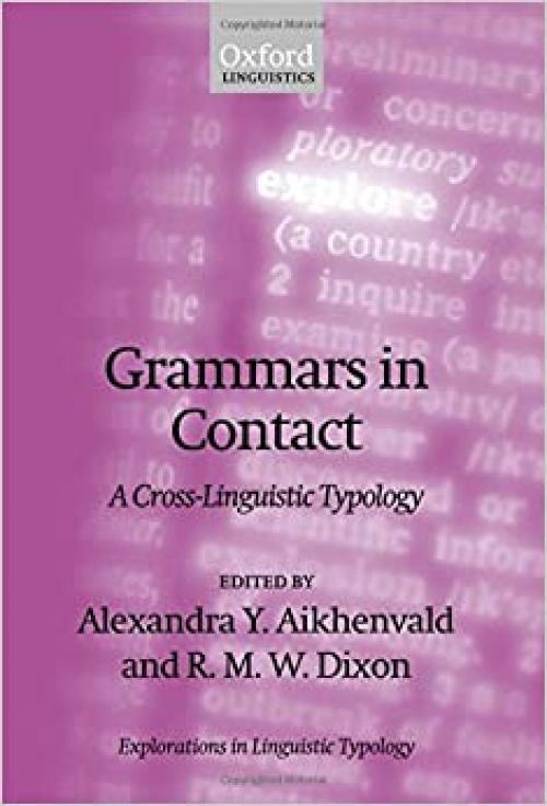  Grammars in Contact: A Cross-Linguistic Typology (Explorations in Linguistic Typology) 