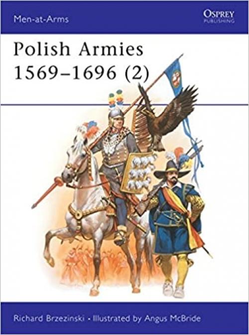  Polish Armies (2) 1569-1696 (Men at Arms Series, 188) 