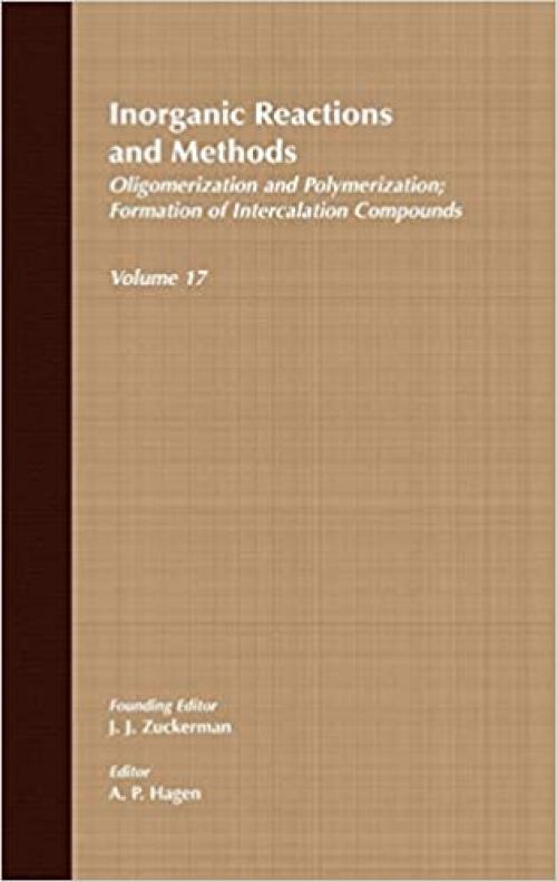  Inorganic Reactions and Methods, Oligomerization and Polymerization Formation of Intercalation Compounds (Volume 17) 