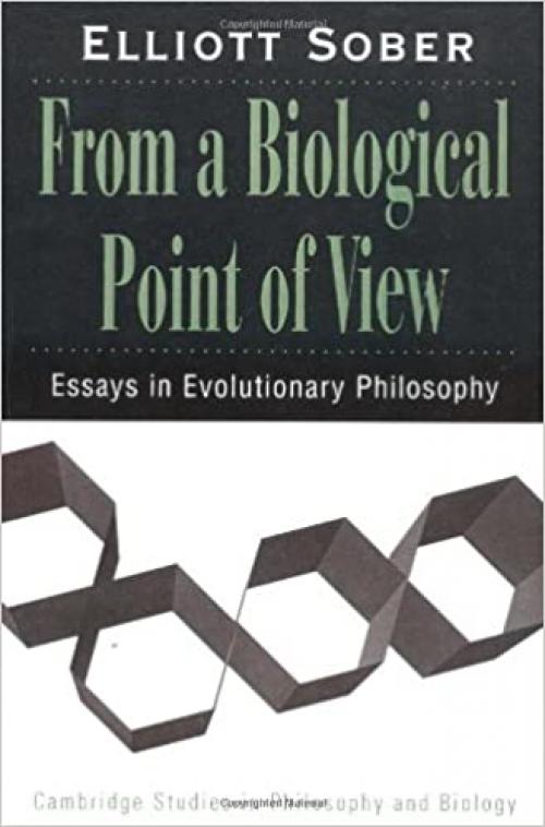  From a Biological Point of View (Cambridge Studies in Philosophy and Biology) 