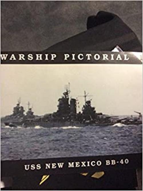  Warship Pictorial No. 18 - USS New Mexico BB-40 