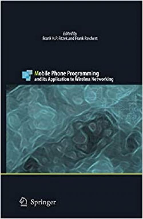  Mobile Phone Programming: and its Application to Wireless Networking 