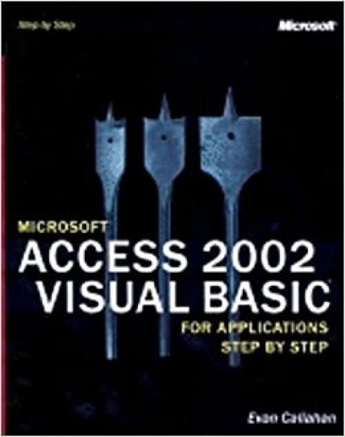  Microsoft Access 2002 Visual Basic for Applications Step by Step (Step by Step (Microsoft)) 