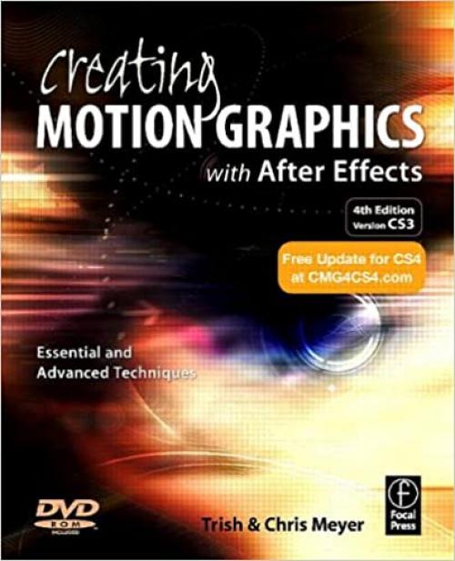  Creating Motion Graphics with After Effects: Essential and Advanced Techniques, 4th Edition 