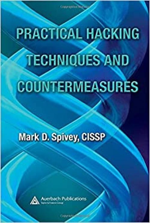  Practical Hacking Techniques and Countermeasures 