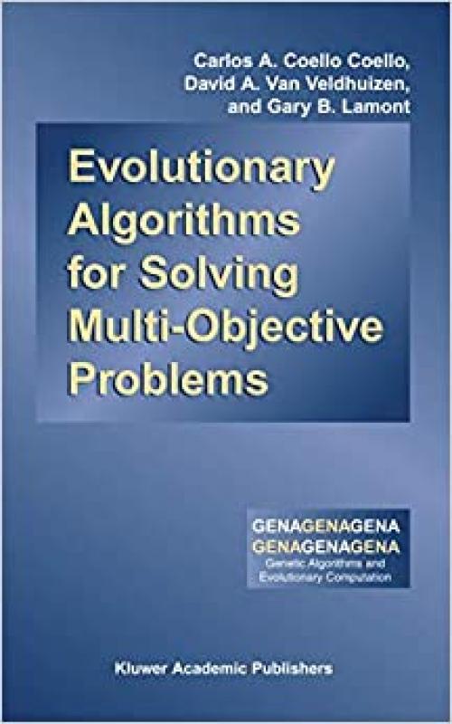  Evolutionary Algorithms for Solving Multi-Objective Problems (Genetic Algorithms and Evolutionary Computation) 