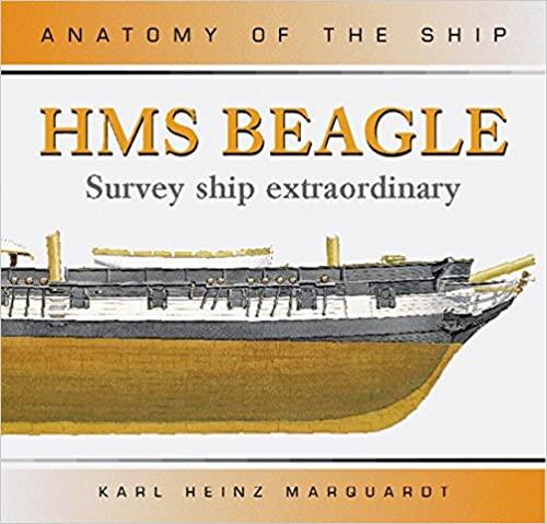  HMS Beagle: Survey Ship Extraordinary (Anatomy of the Ship) 