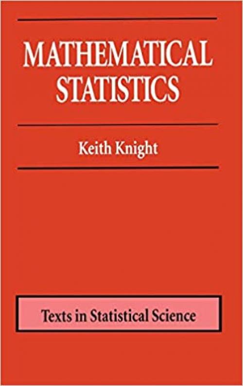  Mathematical Statistics (Chapman & Hall/CRC Texts in Statistical Science) 