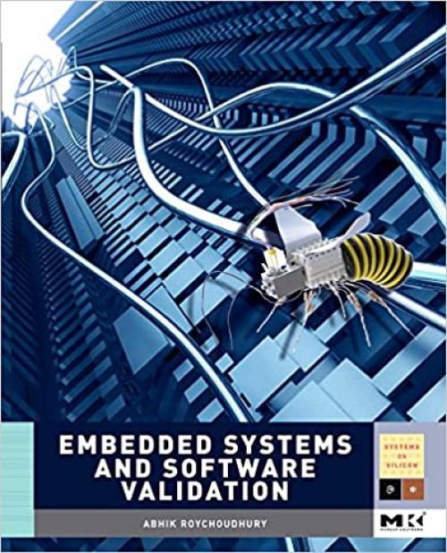  Embedded Systems and Software Validation (Morgan Kaufmann Series in Systems on Silicon (Hardcover)) 