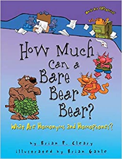  How Much Can a Bare Bear Bear?: What Are Homonyms and Homophones? (Words Are CATegorical ®) 