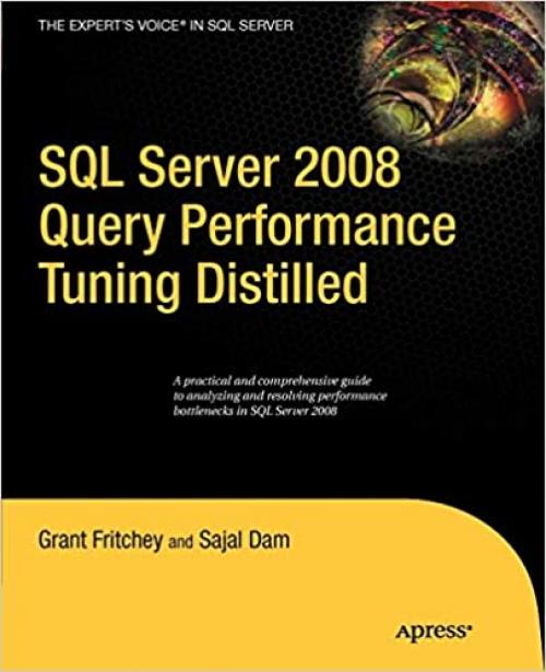  SQL Server 2008 Query Performance Tuning Distilled (Expert's Voice in SQL Server) 