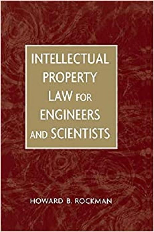  Intellectual Property Law for Engineers and Scientists 