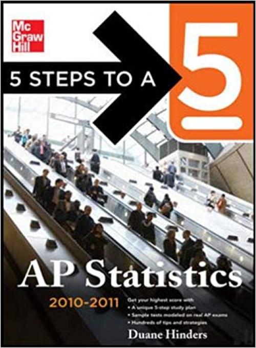  5 Steps to a 5 AP Statistics, 2010-2011 Edition (5 Steps to a 5 on the Advanced Placement Examinations Series) 