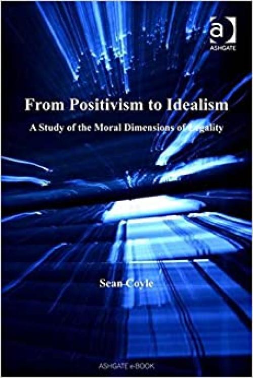  From Positivism to Idealism (Applied Legal Philosophy) 