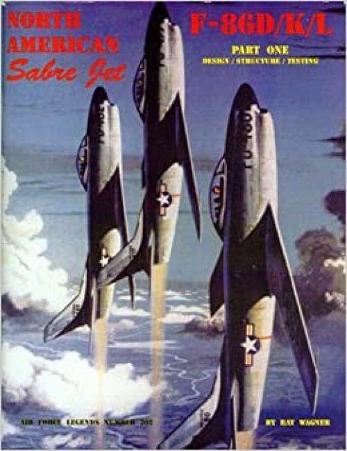  North American Sabre Jet F-86D/K/L - Part.1 (Air Force Legends) 