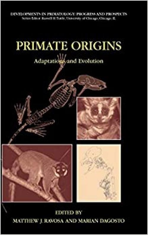  Primate Origins: Adaptations and Evolution (Developments in Primatology: Progress and Prospects) 