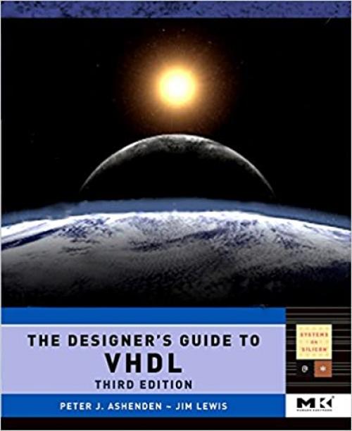  The Designer's Guide to VHDL, Third Edition (Systems on Silicon) (Volume 3) 